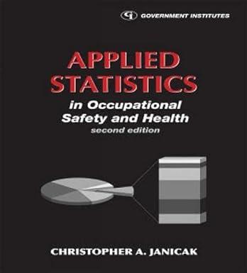 applied statistics in occupational safety and health 2nd edition christopher a. janicak 0865871698,
