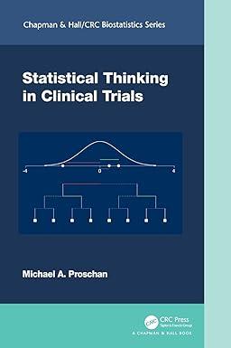 statistical thinking in clinical trials 1st edition michael a. proschan 1138058599, 978-1138058590