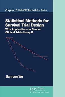 statistical methods for survival trial design chapman and hall crc biostatistics series 1st edition jianrong