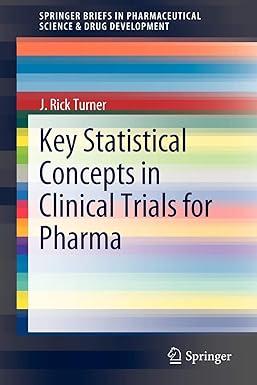 key statistical concepts in clinical trials for pharma springer briefs in pharmaceutical science and drug