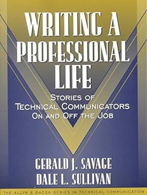 writing a professional life stories of technical communicators on and off the job 1st edition gerald j.