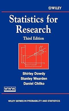 statistics for research 3rd edition shirley dowdy, stanley wearden, daniel chilko 047126735x, 978-0471267355