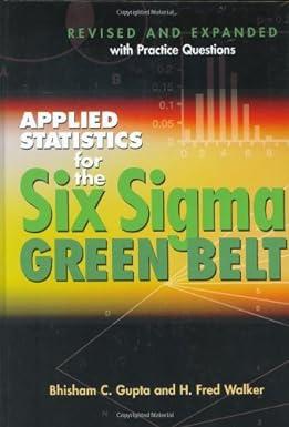 applied statistics for the six sigma green belt 1st edition bhisham c. gupta, h. fred walker 0873896424,