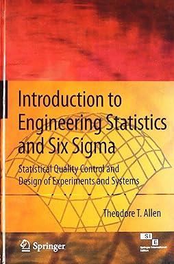 introduction to engineering statistics and six sigma 1st edition theodore t. allen 8181288599, 978-8181288592