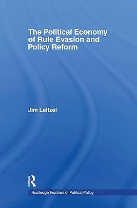 the political economy of rule evasion and policy reform 1st edition james leitzel 041577120x, 978-0415771207