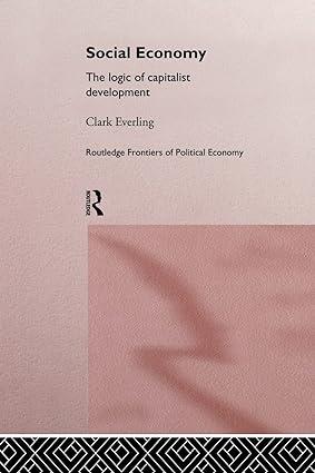 social economy  the logic of capitalist development 1st edition clark everling 1138866199, 978-1138866195