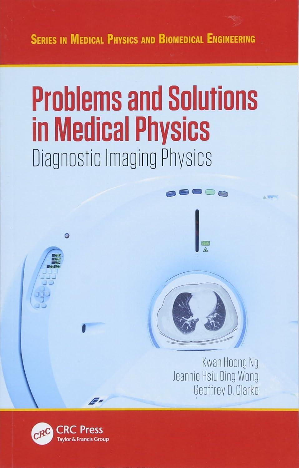 problems and solutions in medical physics series in medical physics and biomedical engineering 1st edition