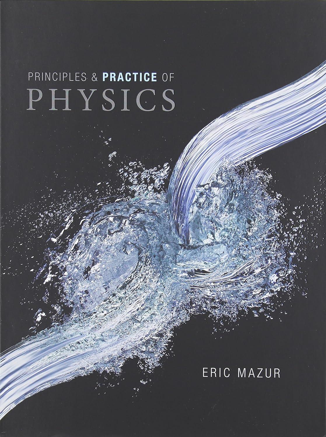 principles and practice of physics 1st edition eric mazur 0321957776, 978-0321957771