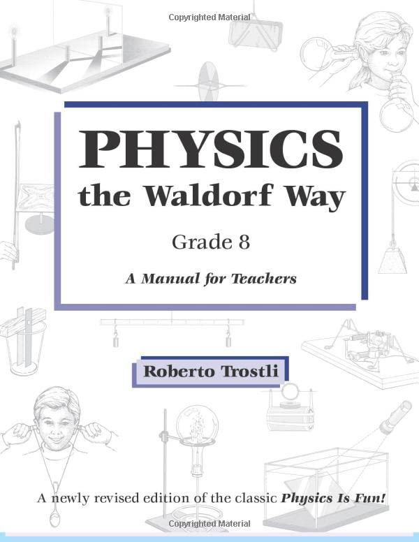 physics the waldorf way grade 8 a manual for teachers 1st edition roberto trostli 0986151645, 978-0986151644