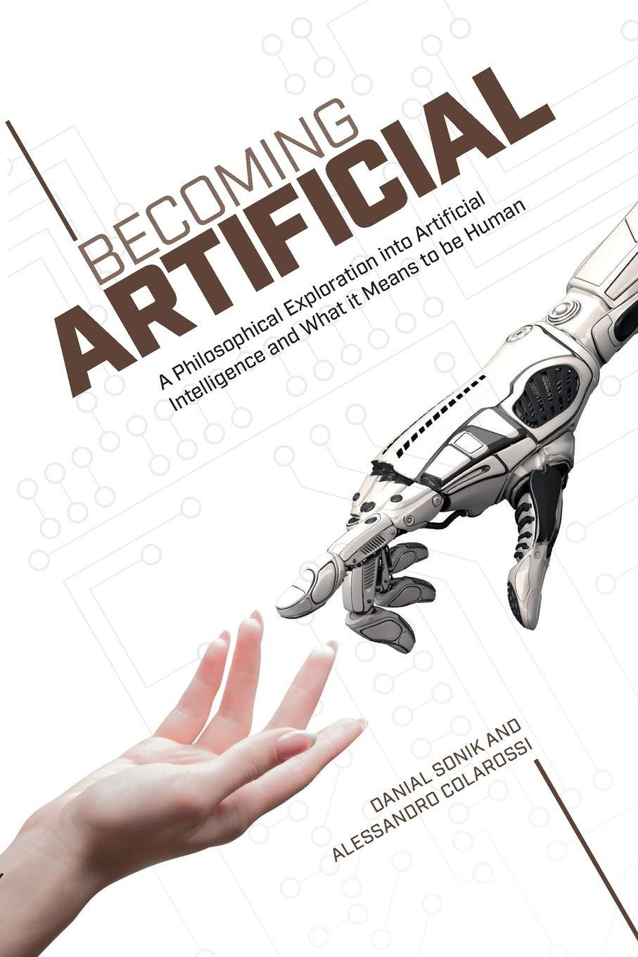 becoming artificial a philosophical exploration into artificial intelligence and what it means to be human