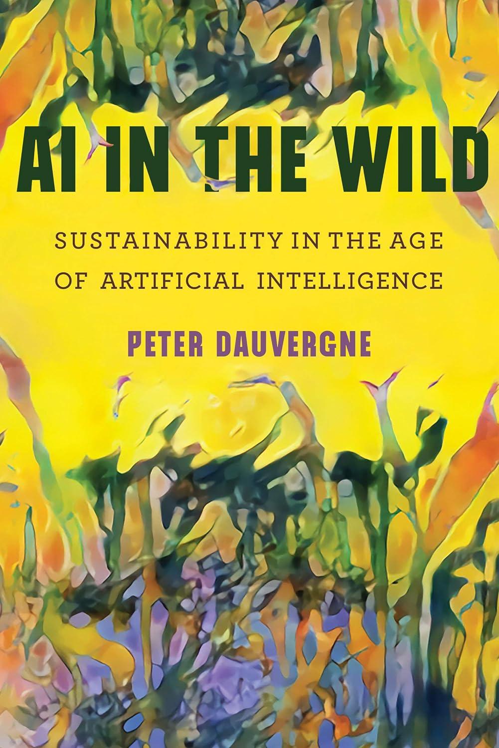 ai in the wild sustainability in the age of artificial intelligence 1st edition peter dauvergne 0262539330,