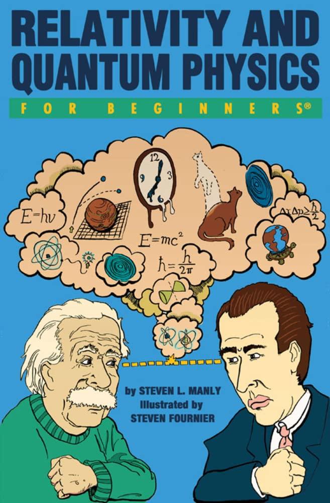 relativity and quantum physics for beginners 1st edition steven l. manly, steven fournier 1934389420,
