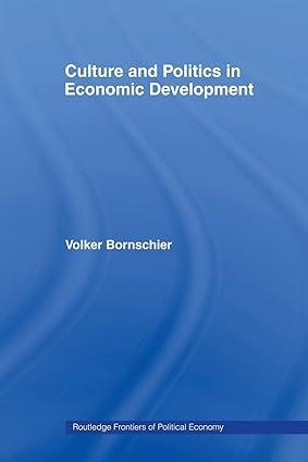culture and politics in economic development 1st edition volker bornschier 0415459281, 978-0415459280