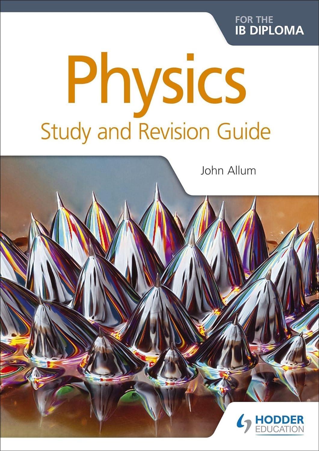 physics for the ib diploma study and revision guide 1st edition john allum 1471899721, 978-1471899720