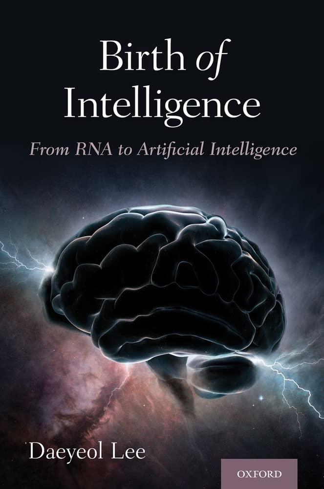 birth of intelligence: from rna to artificial intelligence 1st edition daeyeol lee 0190908327, 978-0190908324