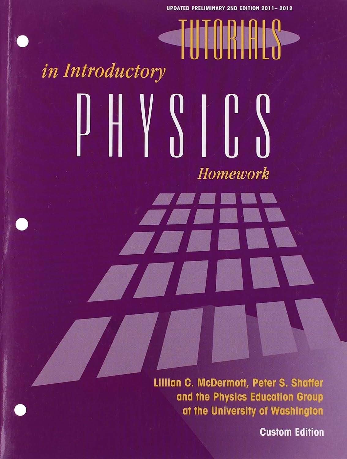 tutorials in introductory physics homework 1st edition lillian c mcdermott, peter s shaffer, physics
