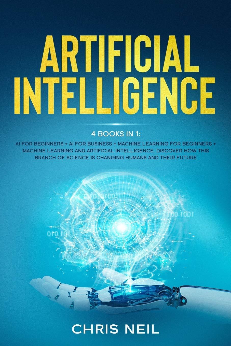 artificial intelligence 4 books in 1 ai for beginners  ai for business  machine learning for beginners 