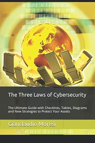 the three laws of cybersecurity the ultimate guide with checklists tables diagrams and with new strategies to