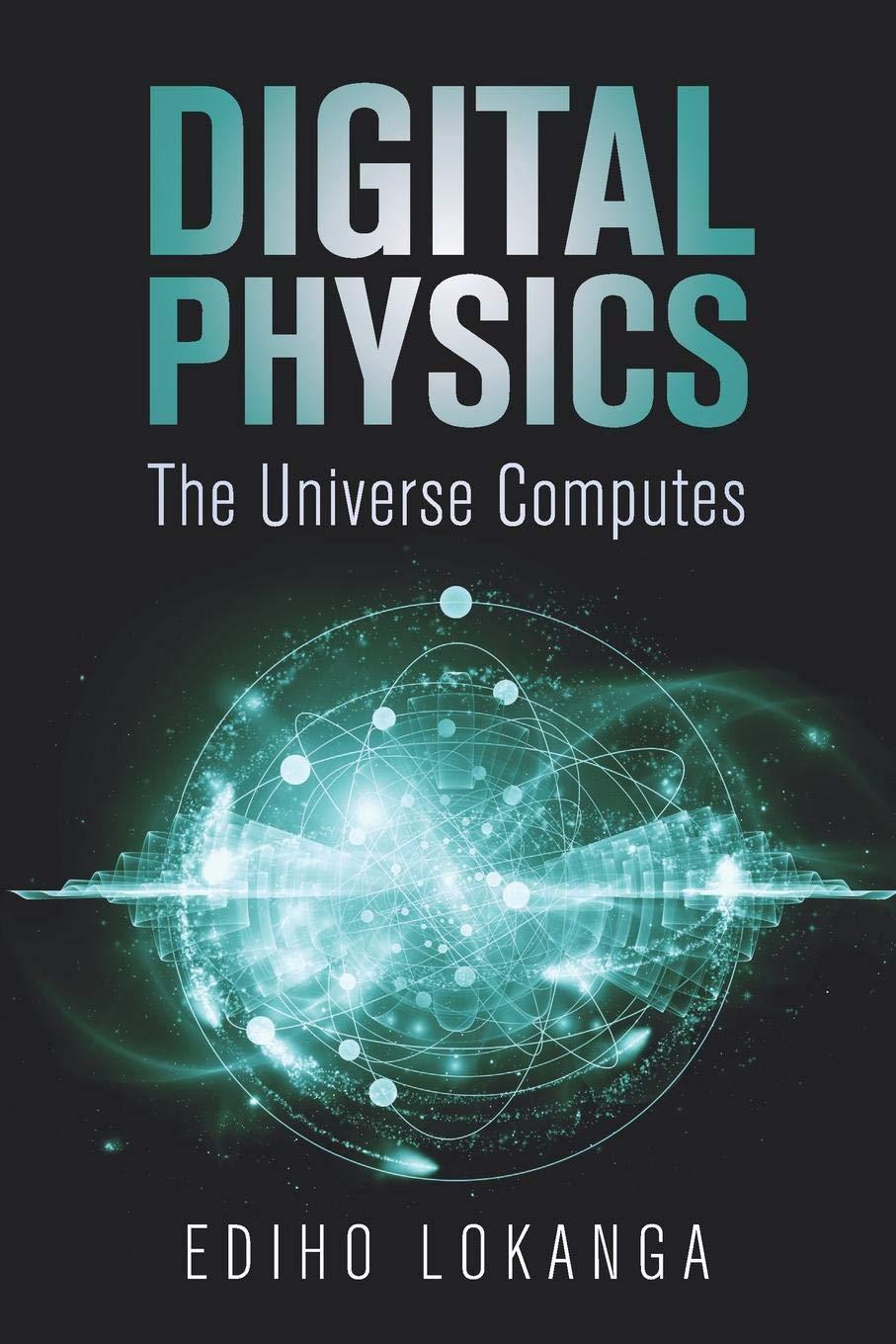 digital physics the universe computes 1st edition ediho kengete ta koi lokanga 1099207142, 978-1099207143