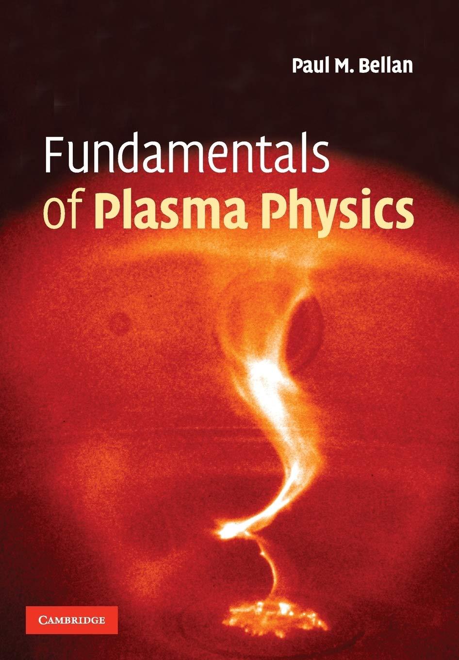fundamentals of plasma physics 1st edition paul m. bellan 0521528003, 978-0521528009
