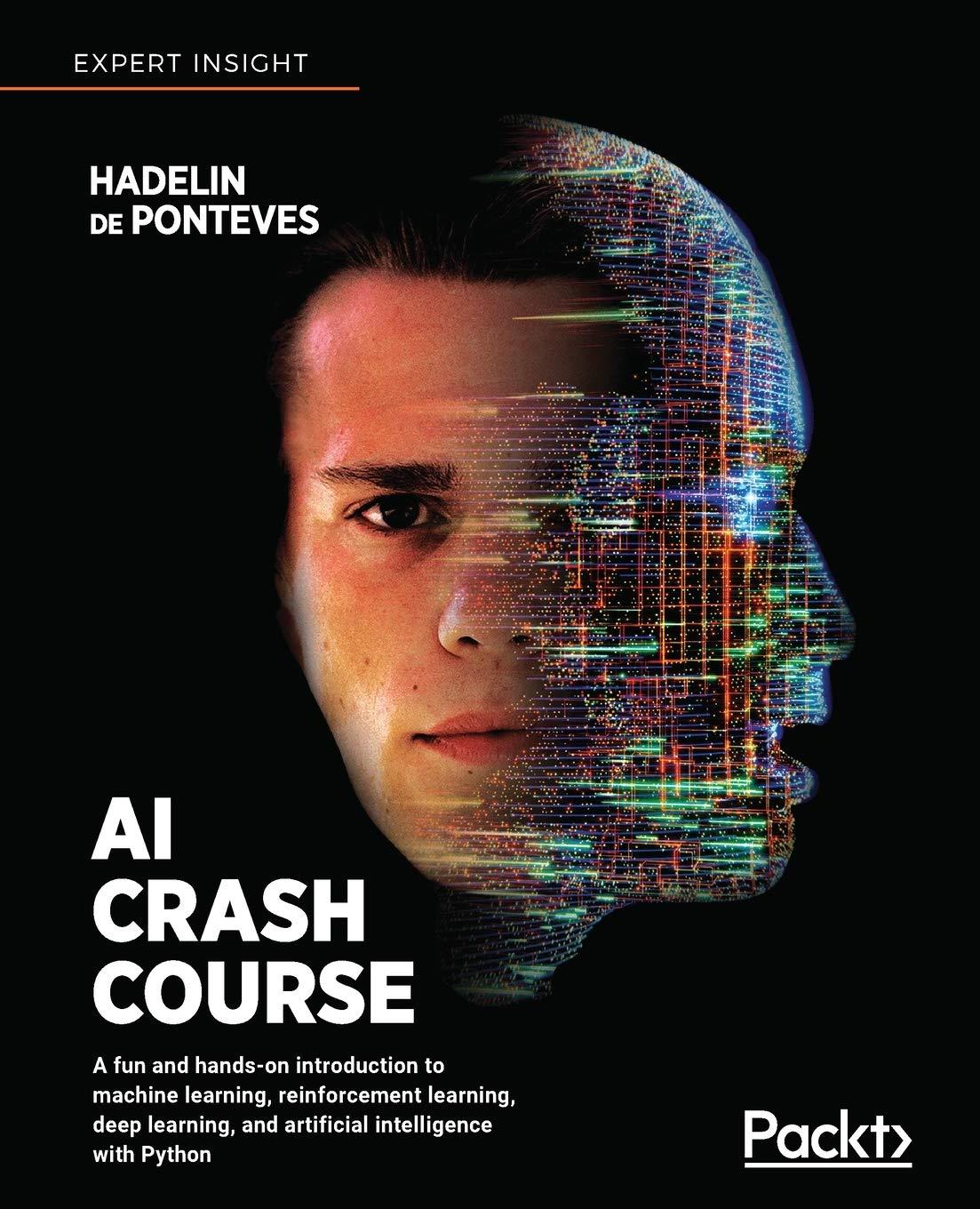 ai crash course a fun and hands on introduction to machine learning reinforcement learning deep learning and