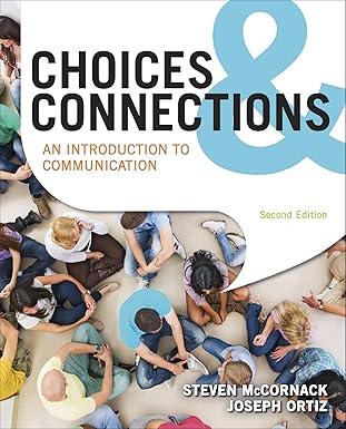 choices and connections an introduction to communication 2nd edition steven mccornack, joseph ortiz