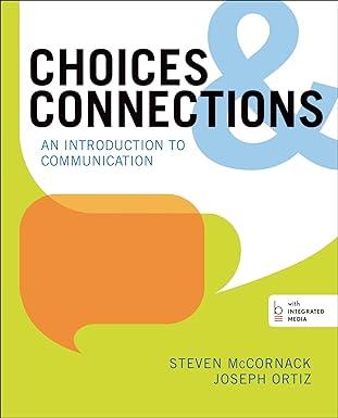 choices and connections an introduction to communication 1st edition steven mccornack 0312387830,