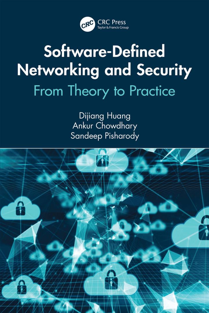 software-defined networking and security from theory to practice 1st edition dijiang huang, ankur chowdhary,