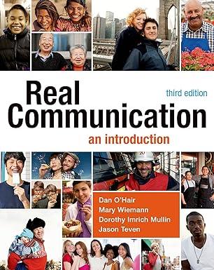 real communication an introduction 3rd edition dan o'hair, mary wiemann, dorothy imrich mullin 1457662922,