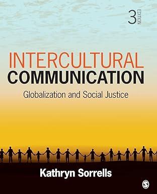 intercultural communication globalization and social justice 3rd edition kathryn sorrells 1506362869,