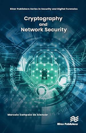 cryptography and network security 1st edition marcelo sampaio de alencar 8770224072, 978-8770224079
