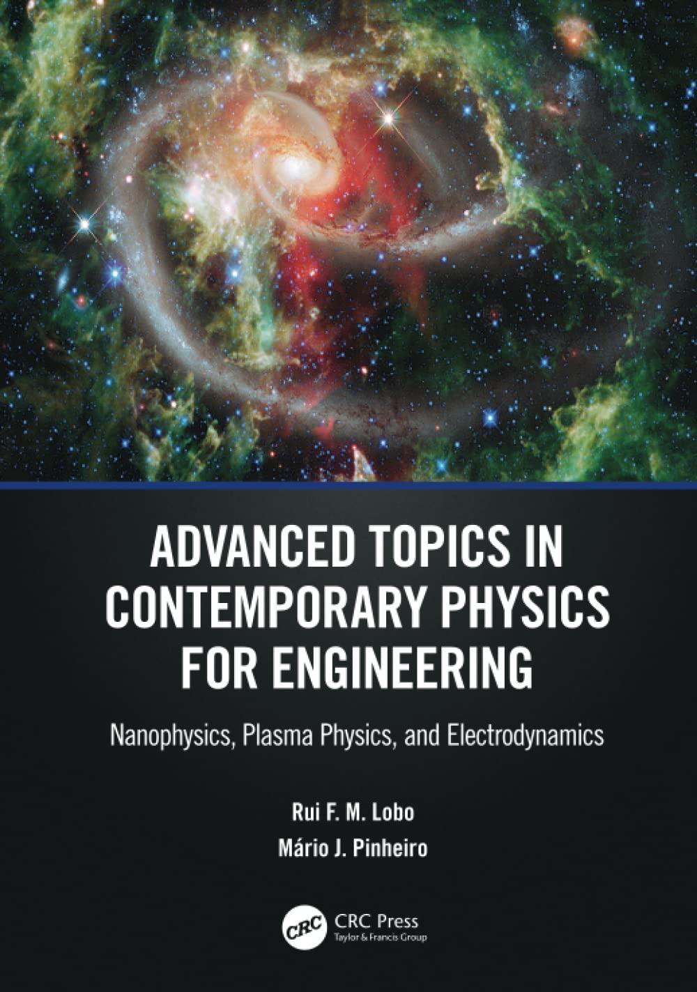 advanced topics in contemporary physics for engineering 1st edition rui f. m. lobo, mário j. pinheiro