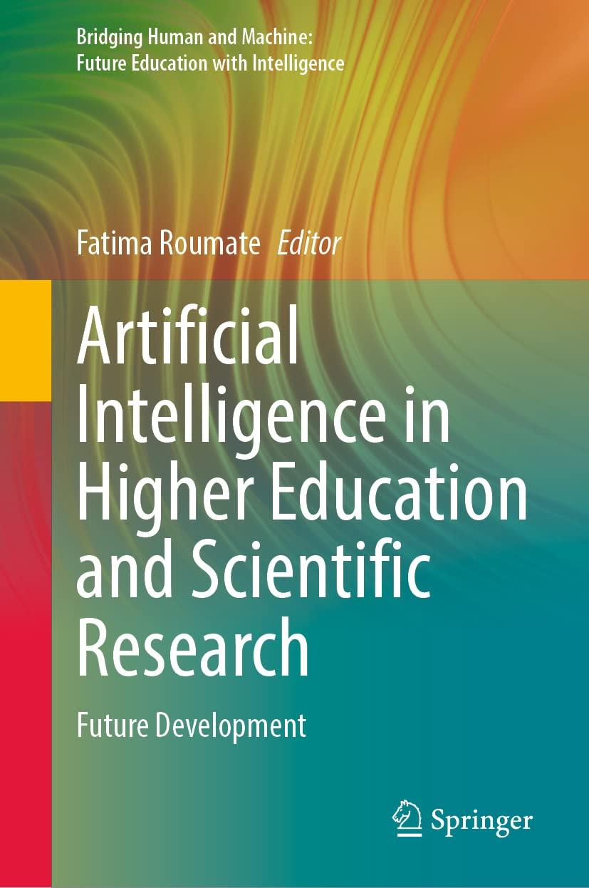 artificial intelligence in higher education and scientific research future development 1st edition fatima