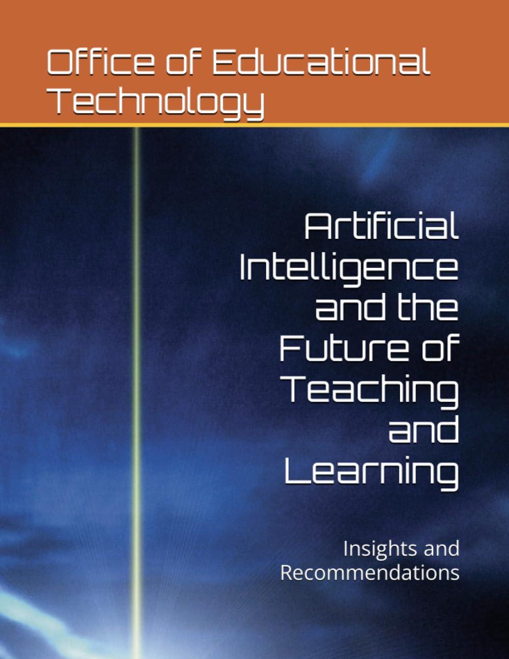 artificial intelligence and the future of teaching and learning insights and recommendations 1st edition