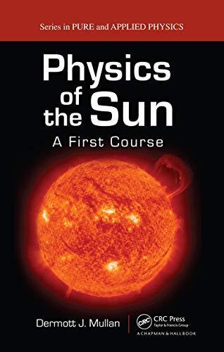physics of the sun a first course 1st edition dermott j. mullan 0367238462, 978-0367238469