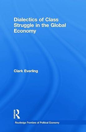 dialectics of class struggle in the global economy 1st edition clark everling 0415750377, 978-0415750370