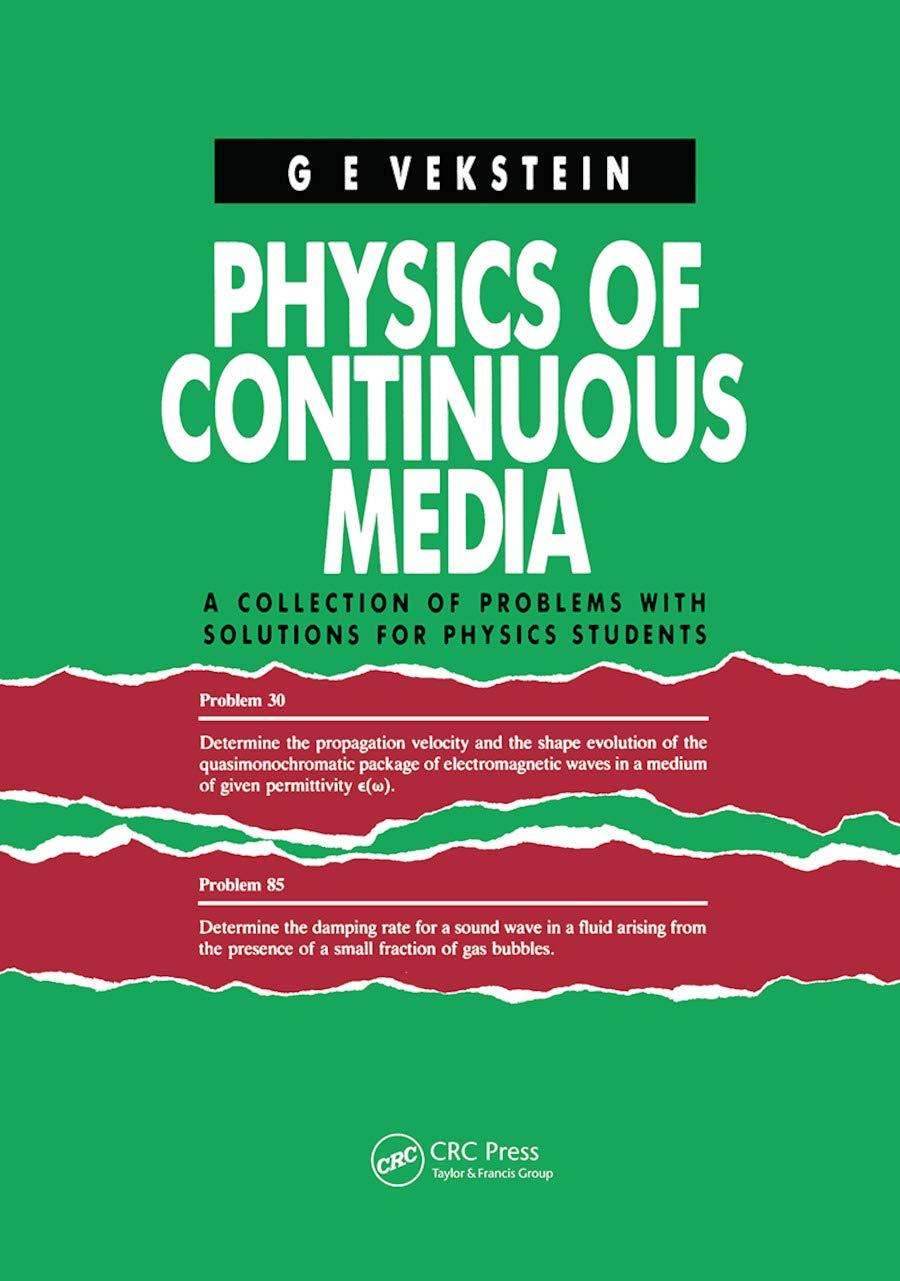 physics of continuous media a collection of problems with solutions for physics students 1st edition g.e.