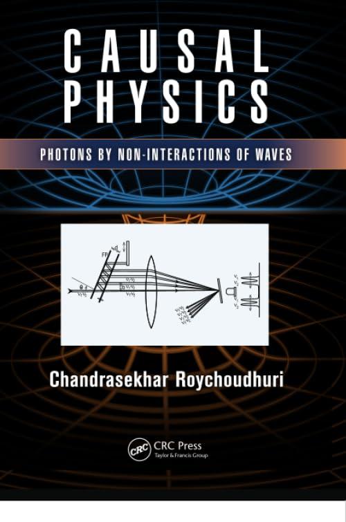 causal physics photons by non interactions of waves 1st edition chandrasekhar roychoudhuri 1138073326,