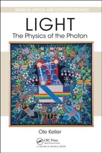 light the physics of the photon 1st edition ole keller 1439840431, 978-1439840436