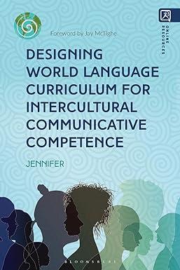 designing world language curriculum for intercultural communicative competence 1st edition jennifer eddy