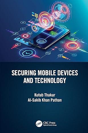 securing mobile devices and technology 1st edition kutub thakur, al-sakib khan pathan 103213612x,