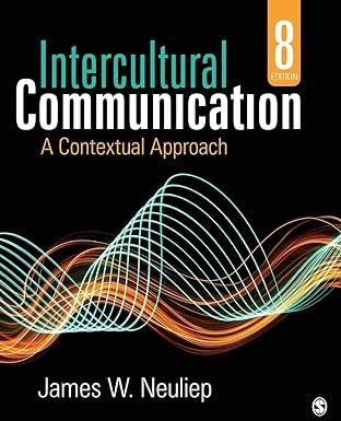 intercultural communication a contextual approach 8th edition james w. neuliep 1544348703, 978-1544348704