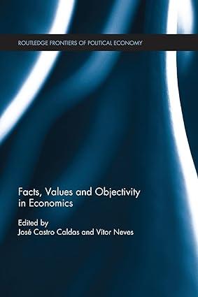 facts values and objectivity in economics 1st edition josé castro caldas , vítor neves 1138215325,