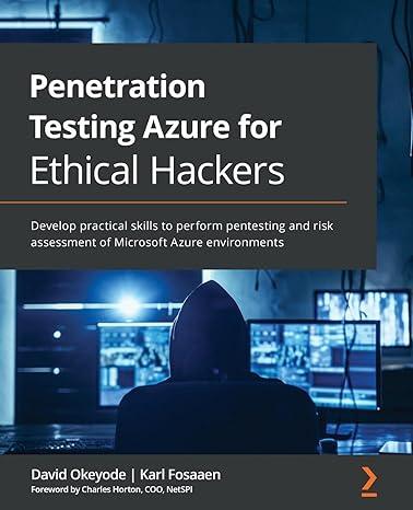 penetration testing azure for ethical hackers develop practical skills to perform pentesting and risk