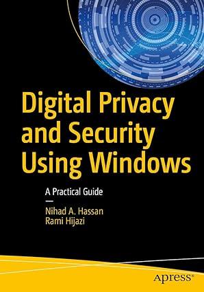 digital privacy and security using windows a practical guide 1st edition nihad hassan, rami hijazi