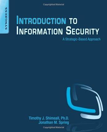 introduction to information security a strategic-based approach 1st edition timothy shimeall, jonathan spring