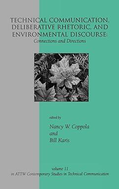 technical communication deliberative rhetoric and environmental discourse connections and directions volume