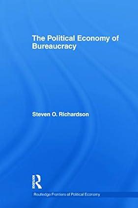 the political economy of bureaucracy 1st edition steven richardson 0415747341, 978-0415747349