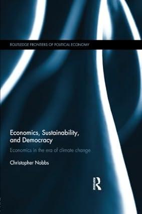economics sustainability and democracy economics in the era of climate change 1st edition christopher nobbs