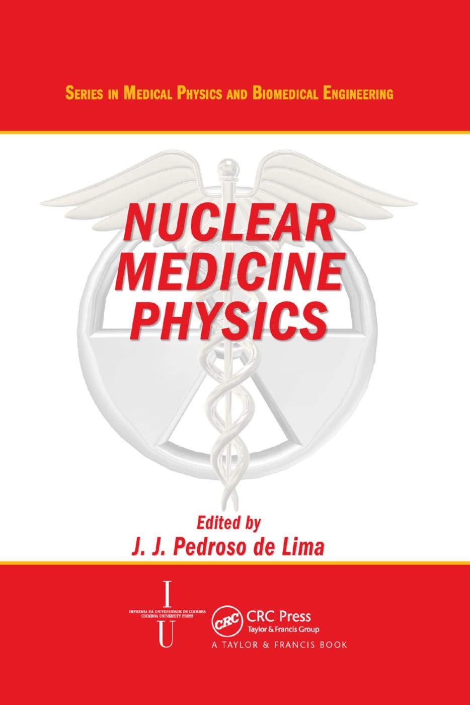 nuclear medicine physics series in medical physics and biomedical engineering 1st edition joao jose de lima,